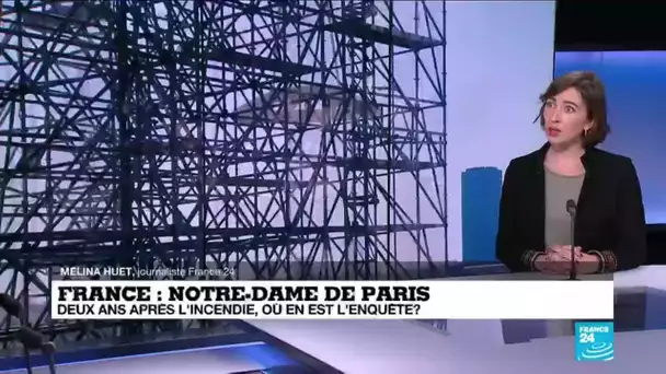 Incendie de Notre-Dame : deux ans après, où en est l'enquête ?