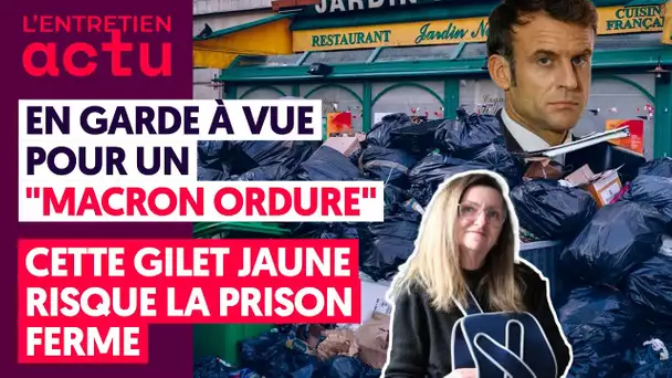 EN GARDE À VUE POUR UN "MACRON ORDURE", CETTE GILET JAUNE RISQUE LA PRISON FERME