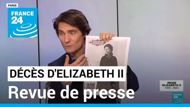 La mort d'Elizabeth II à la Une de la presse internationale • FRANCE 24