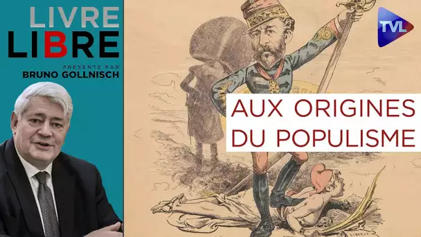 Le boulangisme, à l'origine du populisme ? - Livre-Libre - TVL