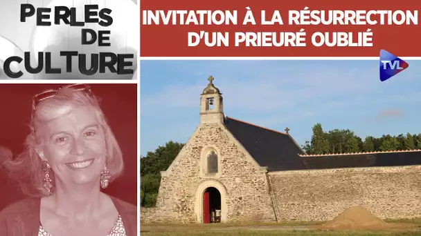 Perles de Culture : Invitation à la résurrection d'un prieuré oublié