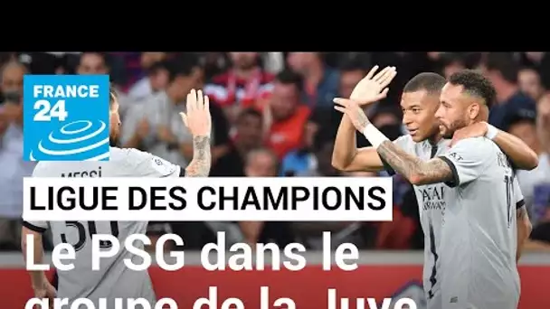 Ligue des champions : le PSG dans le groupe de la Juventus, l’OM hérite de Tottenham • FRANCE 24