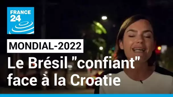 Mondial-2022 : le Brésil "confiant" avant le match face à la Croatie • FRANCE 24