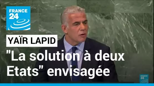 A l'ONU, le Premier ministre israélien Yaïr Lapid dit soutenir la "solution à deux Etats"