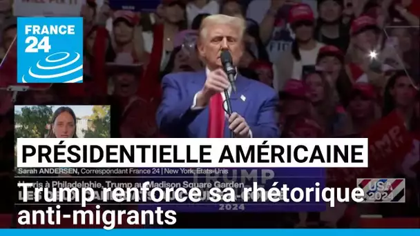 Présidentielle américaine : Donald Trump renforce sa rhétorique anti-migrants • FRANCE 24