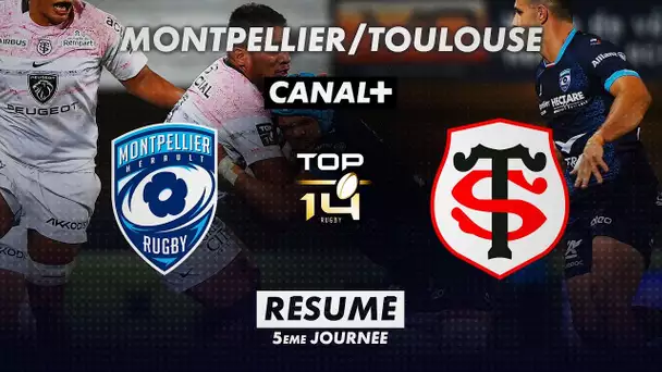 Le résumé de Montpellier/Toulouse - TOP 14 - 5ème journée