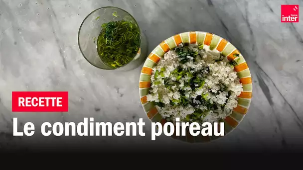 Le condiment de poireau - Les recettes de François-Régis Gaudry