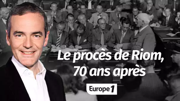 Au cœur de l'Histoire: Le procès de Riom, 70 ans après (Franck Ferrand)