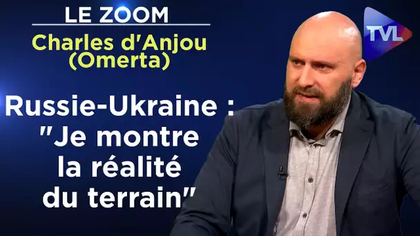 Pourquoi, journaliste, je suis interdit en Ukraine ? - Le Zoom - Charles d'Anjou (Omerta) - TVL