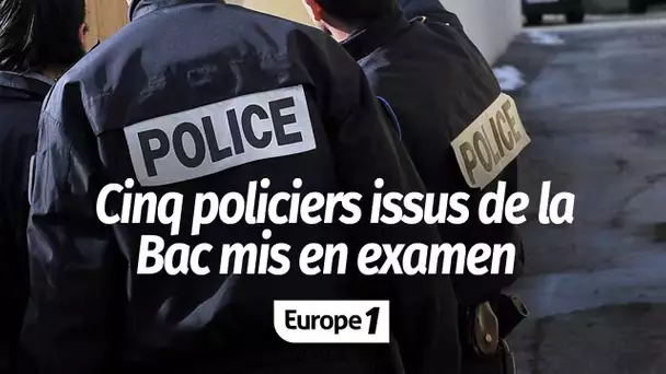 INFORMATION EUROPE 1 - Cinq policiers issus de la BAC mis en examen pour corruption