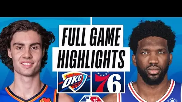 THUNDER at 76ERS | FULL GAME HIGHLIGHTS | February 11, 2022