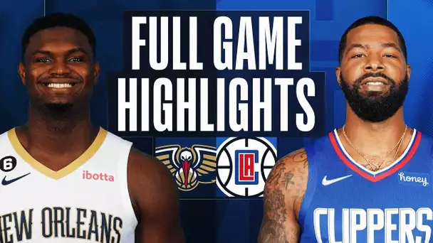 PELICANS at CLIPPERS | NBA FULL GAME HIGHLIGHTS | October 30, 2022