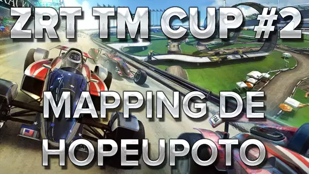 ZrT Trackmania Cup #2 : Mapping de Hopeupoto