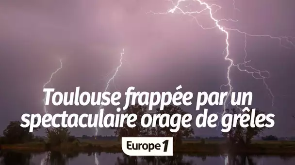 Toulouse frappée par un spectaculaire orage de grêles : "C’est tombé d’un coup, c’était très impr…