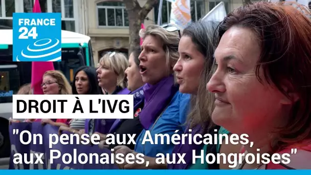 "On pense aux Américaines, aux Hongroises" : les Françaises manifestent pour le droit à l’IVG