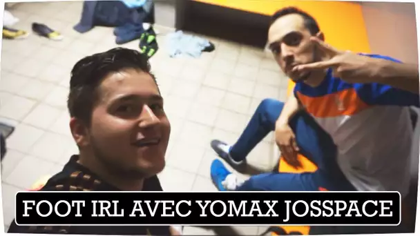 FOOT IRL AVEC YOMAX JOSSPACE .. PARTIE 2 FIN