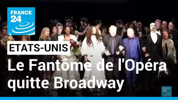 Le Fantôme de l'Opéra quitte Broadway • FRANCE 24