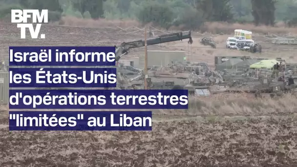 Israël a informé les États-Unis d'opérations terrestres "limitées" au Liban