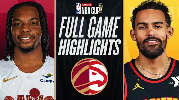 CAVALIERS at HAWKS | EMIRATES NBA CUP 🏆 | FULL GAME HIGHLIGHTS | November 29, 2024