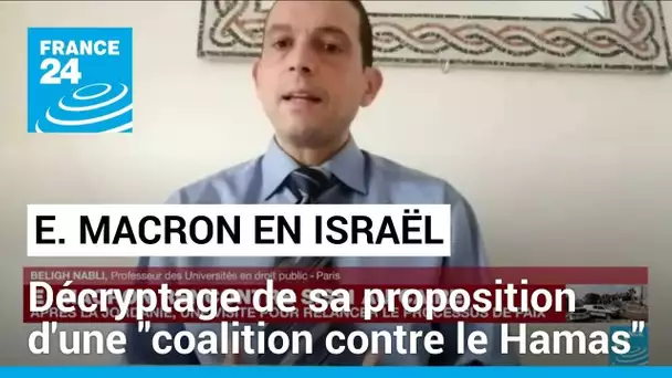 Macron propose une coalition contre le Hamas : "Ça nous renvoie à la question de la nature du Hamas"