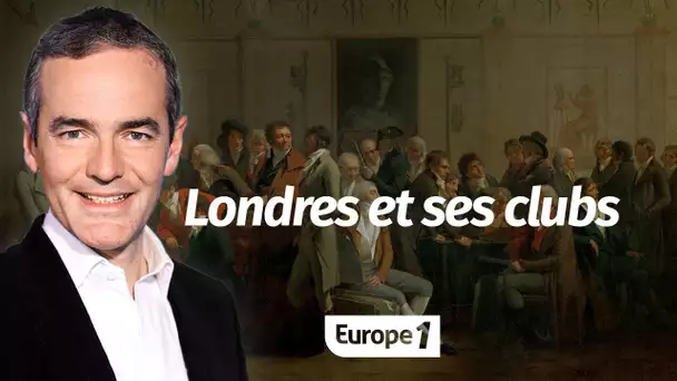 Au coeur de l'histoire: Londres et ses clubs (Franck Ferrand)