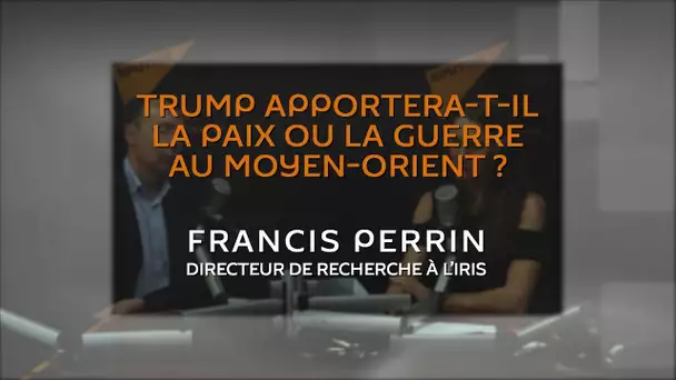 Trump apportera-t-il la paix ou la guerre au Moyen-Orient ?