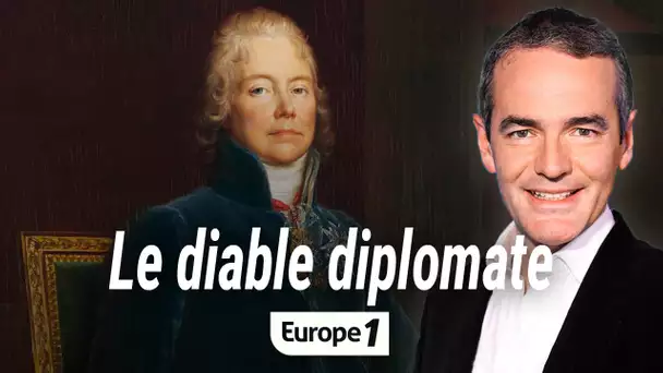 Au cœur de l'histoire : La vie selon Talleyrand, le diable diplomate (Franck Ferrand)