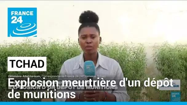 Tchad : au moins 9 morts et de nombreux blessés dans l'explosion d'un dépôt de munitions