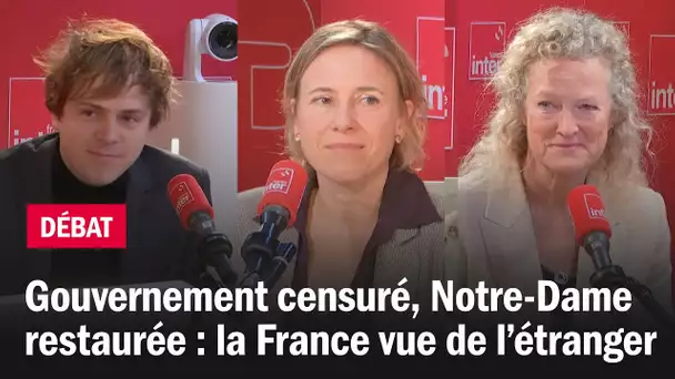 Gouvernement censuré, Notre-Dame restaurée : la France vue de l’étranger - Le débat du 7/10