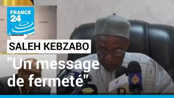 Affrontements au Tchad : "le message du Premier Ministre Saleh Kebzabo est celui de la fermeté"