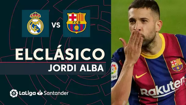 10 años de ElClásico: Jordi Alba