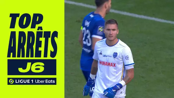 Top arrêts 6ème journée - Ligue 1 Uber Eats / 2022/2023