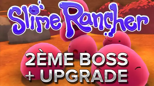 Slime Rancher #2 : 2ème boss et upgrade