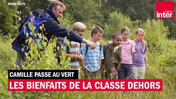 Les bienfaits de la classe dehors - Camille passe au vert