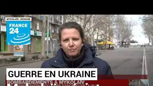 Guerre en Ukraine : les Russes tentent toujours d'encercler Mykolaïv, l'armée ukrainienne résiste