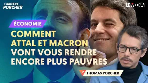 COMMENT MACRON ET ATTAL VONT VOUS RENDRE ENCORE PLUS PAUVRES