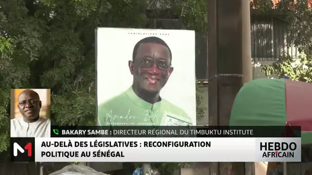 Au-delà des législatives, reconfiguration politique au Sénégal. Lecture Bakary Sambe