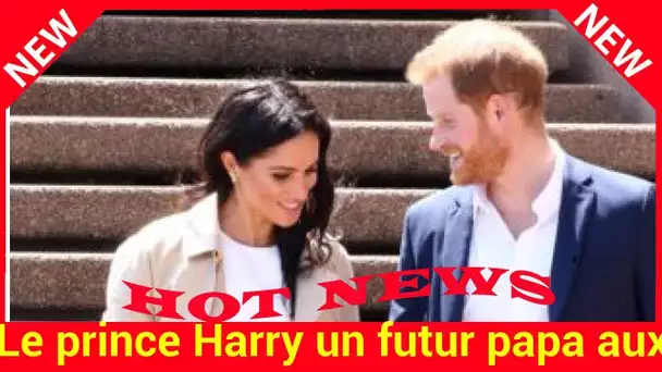 Le prince Harry un futur papa aux petits soins pour Meghan