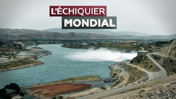 L'ECHIQUIER MONDIAL - Asie centrale : vers une « guerre de l’eau » ?