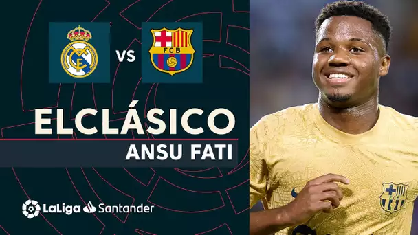 Los Protagonistas de ElClásico: Ansu Fati