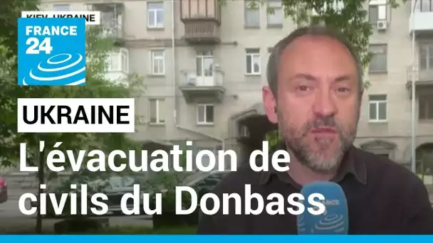 Ukraine : les évacuations de civils se poursuivent dans le Donbass bombardé • FRANCE 24