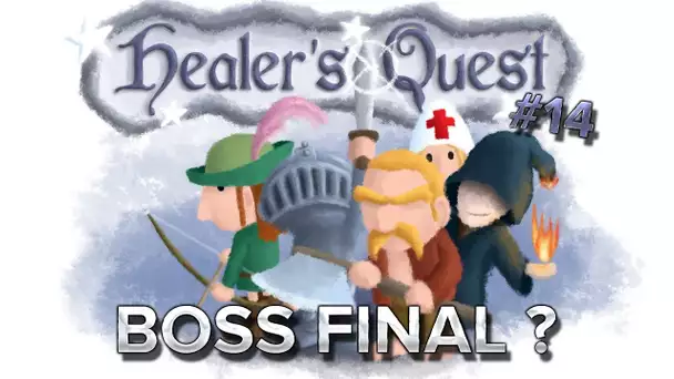 Healer&#039;s Quest #14 : Boss final ?