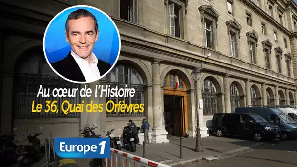 Au cœur de l'histoire: Le 36, Quai des Orfèvres (Franck Ferrand)