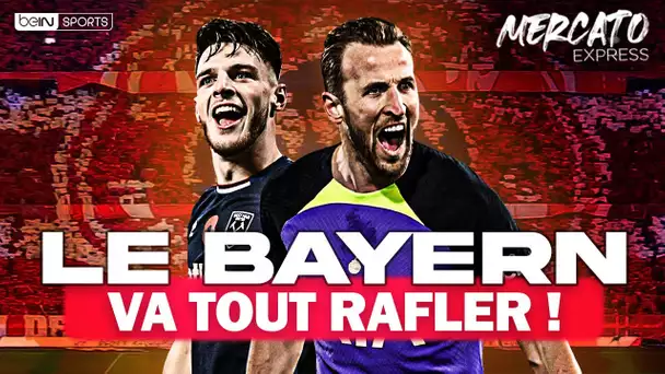 Mercato Express : Le Bayern va tout rafler !