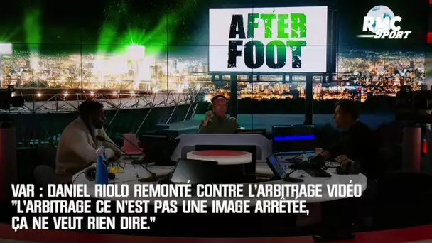 "En image arrêtée, tu analyses quoi ?", Riolo remonté contre le VAR