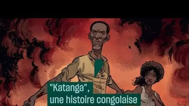 "Katanga", une histoire congolaise en bande dessinée