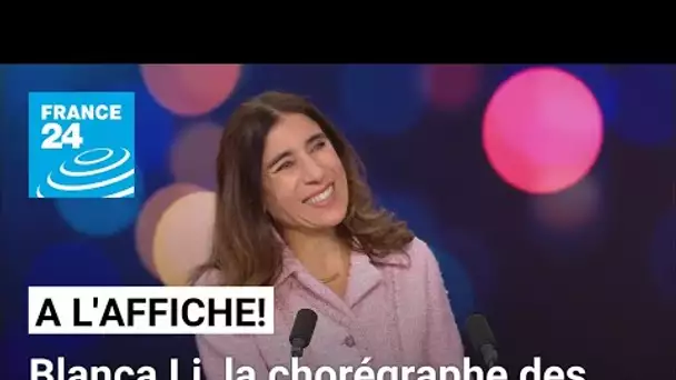 Blanca Li : "Je cherche la diversité dans mon travail avec la danse" • FRANCE 24