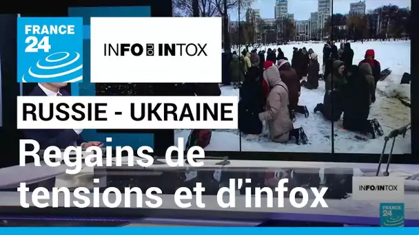 Russie - Ukraine : regain de tensions, regain d'infox • FRANCE 24