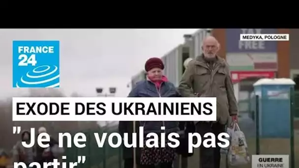 Exode massif des Ukrainiens : "Je ne voulais pas partir, je ne voulais pas quitter mon pays"