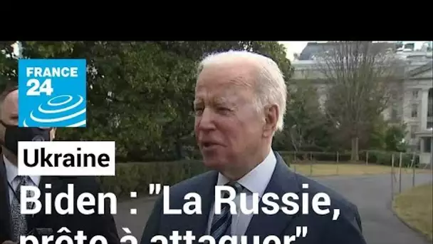 Menace d'invasion russe en Ukraine : "Ils sont prêts à attaquer l'Ukraine", assure Joe Biden